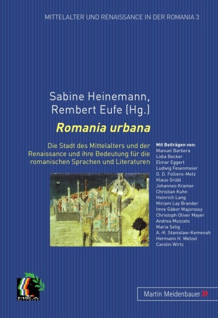 Romania Urbana - Die Stadt Des Mittelalters Und Der Renaissance Und Ihre Bedeutung Fuer Die Romanischen Sprachen Und