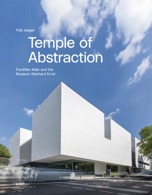 A Temple for Abstract Art - Fumihiko Maki and the Museum Reinhard Ernst