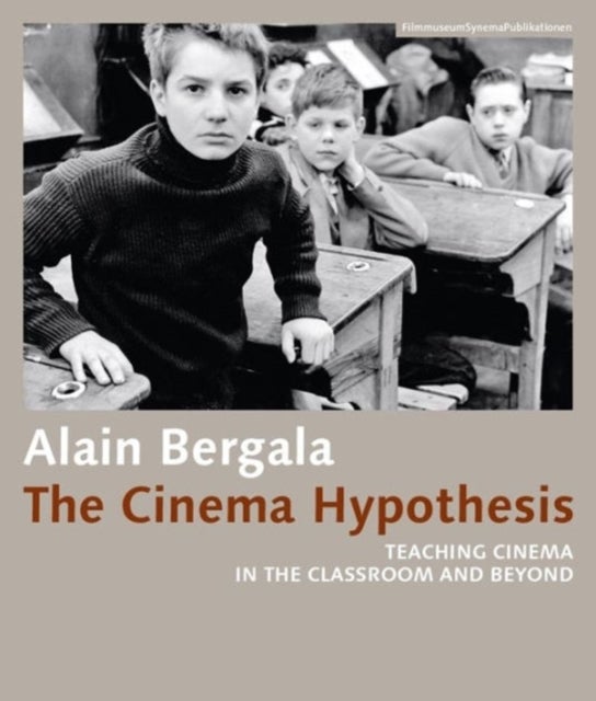 Bilde av The Cinema Hypothesis ¿ Teaching Cinema In The Classroom And Beyond Av Alain Bergala, Madeline Whittle, Alejandro Bachmann