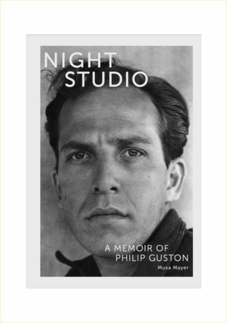Night Studio: A Memoir of Philip Guston - A Memoir of Philip Guston (new edition)