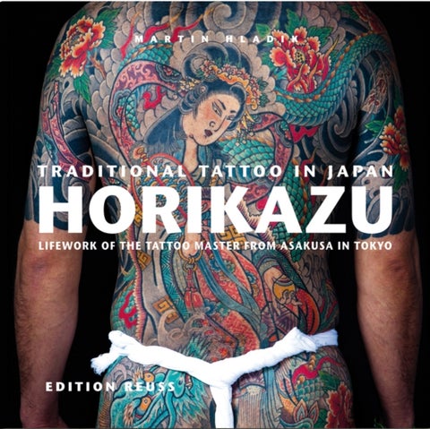 Traditional Tattoo in Japan -- HORIKAZU - Lifework of the Tattoo Master from Asakusa in Tokio