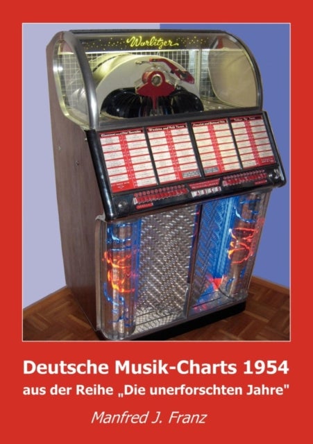 Deutsche Musik-Charts 1954 - aus der Reihe "Die unerforschten Jahre"