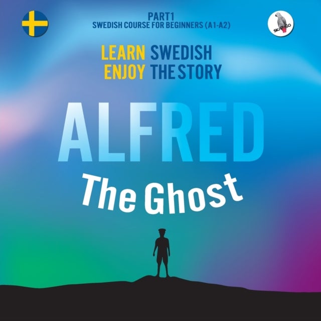 Bilde av Alfred The Ghost. Part 1 - Swedish Course For Beginners. Learn Swedish - Enjoy The Story. Av Joacim Eriksson