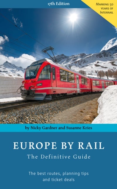 Europe by Rail: The Definitive Guide - 17th edition