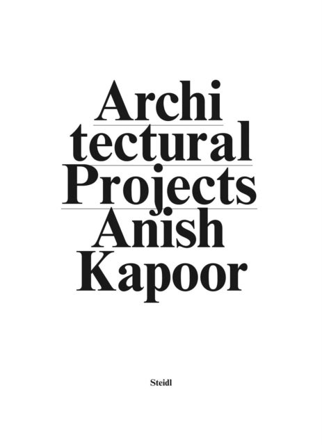 Anish Kapoor - Make New Space / Architectural Projects