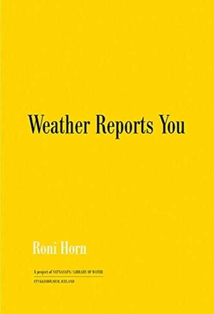 Bilde av Roni Horn: Weather Reports You (2022) Av Roni Horn