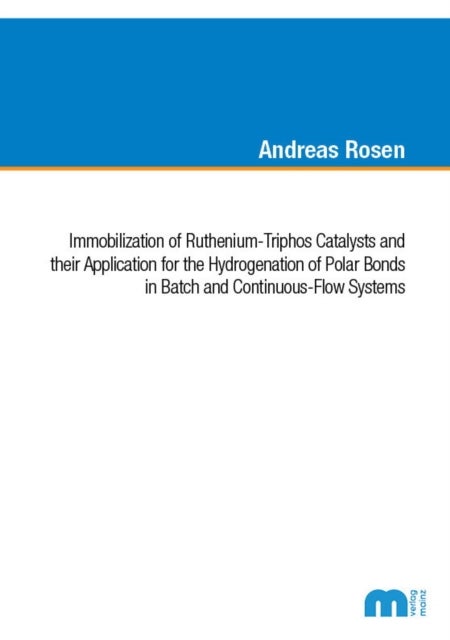 Immobilization of Ruthenium-Triphos Catalysts and their Application for the Hydrogenation of Polar B
