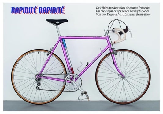 Rapidite Rapidite - On the elegance of French racing bicycles