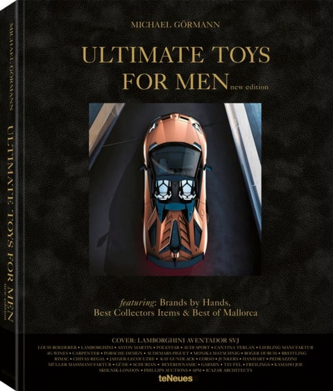 Ultimate Toys for Men, New Edition - masculine must-haves, brands by hands and the best collector.s items