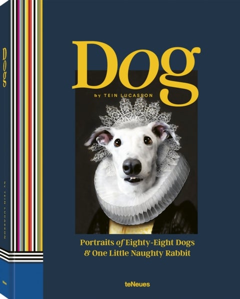 Dog - Portraits of Eighty-Eight Dogs and One Little Naughty Rabbit