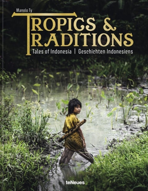 Tropics & Traditions - Tales of Indonesia