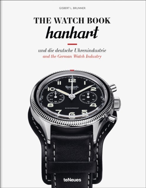 The Watch Book: Hanhart - und die deutsche Uhrenindustrie / and the German Watch Industry