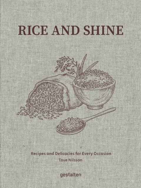 Rice and Shine - Recipes and Delicacies for Every Occasion