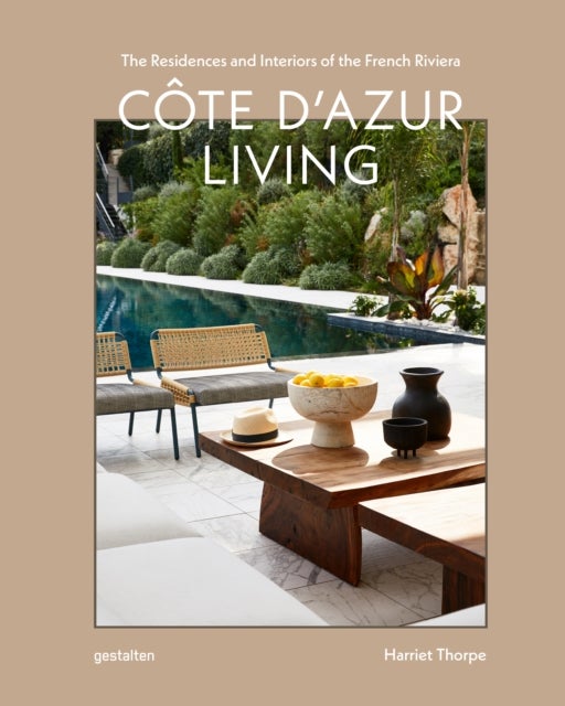 Cote d'Azur Living - The Residences and Interiors of the French Riviera