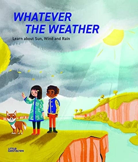 Whatever the Weather - Learn abot Sun, Wind and Rain
