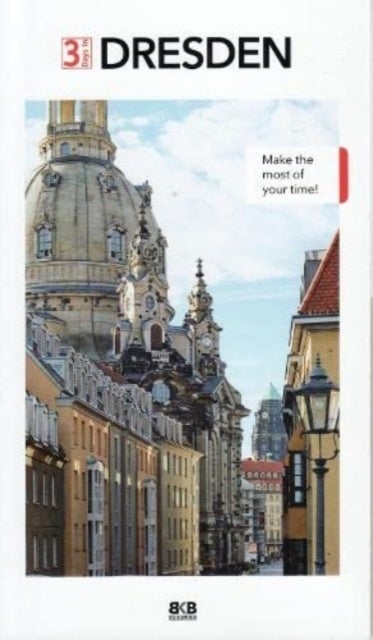 3 Days in Dresden - Make the most of your time