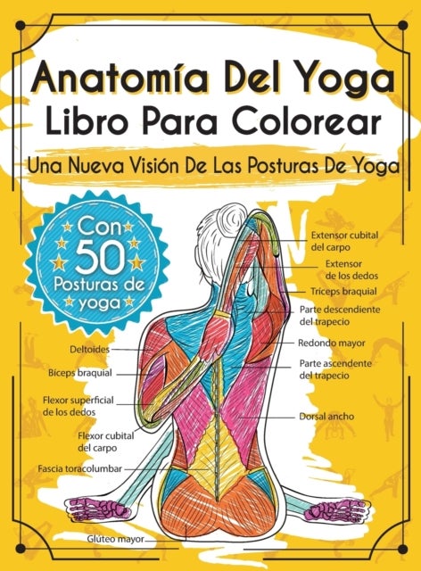 Anatomia Del Yoga Libro Para Colorear - Una Nueva Vision De Las Posturas De Yoga