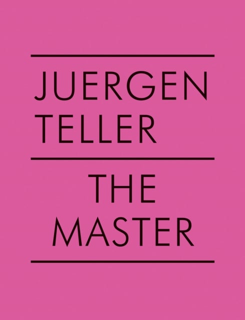 Bilde av Juergen Teller: The Master V Av Juergen Teller, Dovile Drizyte