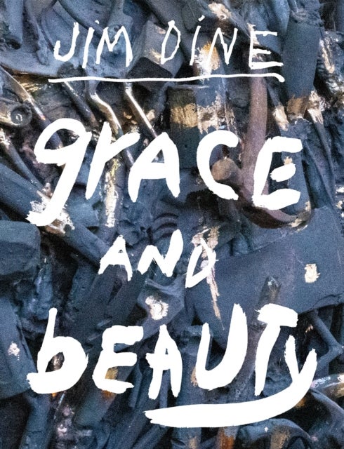 Bilde av Jim Dine: Grace And Beauty Av Jim Dine