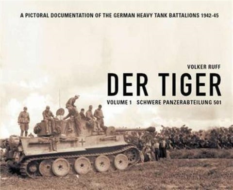 Der Tiger - Schwere Panzer Abteilung 501