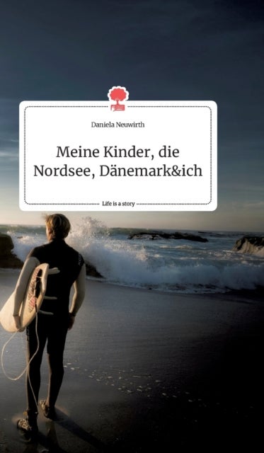 Bilde av Meine Kinder, Die Nordsee, D?nemark Und Ich. Life Is A Story - Story.one Av Daniela Neuwirth