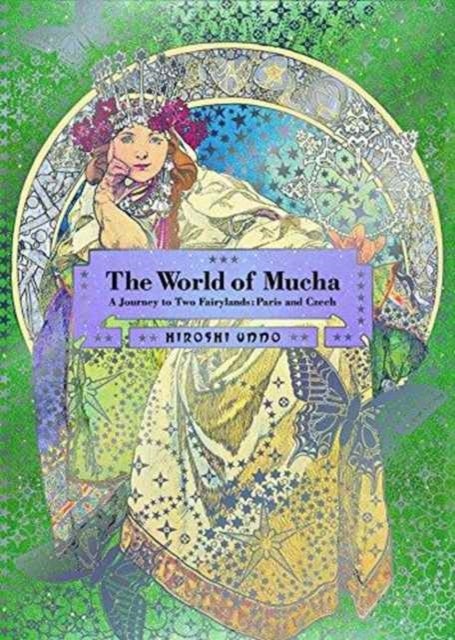 The World of Mucha - A Journey to Two Fairylands: Paris and Czech