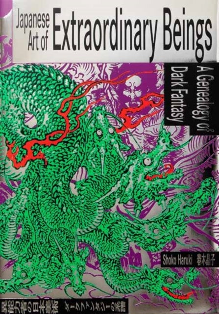 Japanese Art of Extraordinary Beings - A Genealogy of Dark Fantasy