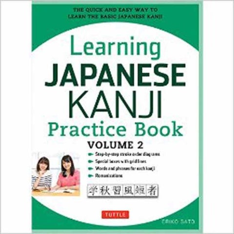 Learning Japanese Kanji Practice Book Volume 2 - (JLPT Level N4 & AP Exam) The Quick and Easy Way to Learn the Basic Japanese Kanji