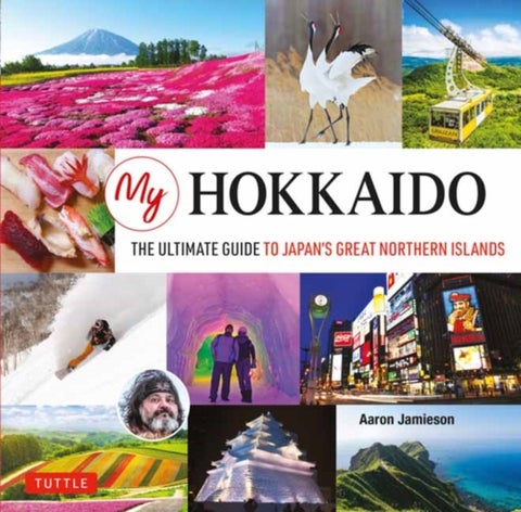 My Hokkaido - The Ultimate Guide to Japan's Great Northern Islands