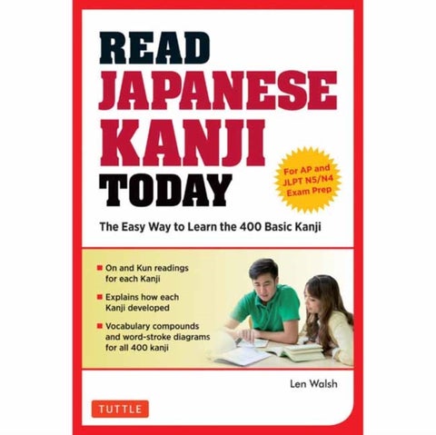 Read Japanese Kanji Today - The Easy Way to Learn the 400 Basic Kanji [JLPT Levels N5 + N4 and AP Japanese Language & Culture Ex