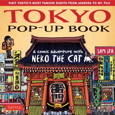 Tokyo Pop-Up Book - A Comic Adventure with Neko the Cat - A Manga Tour of Tokyo's most Famous Sights - from Asakusa to M