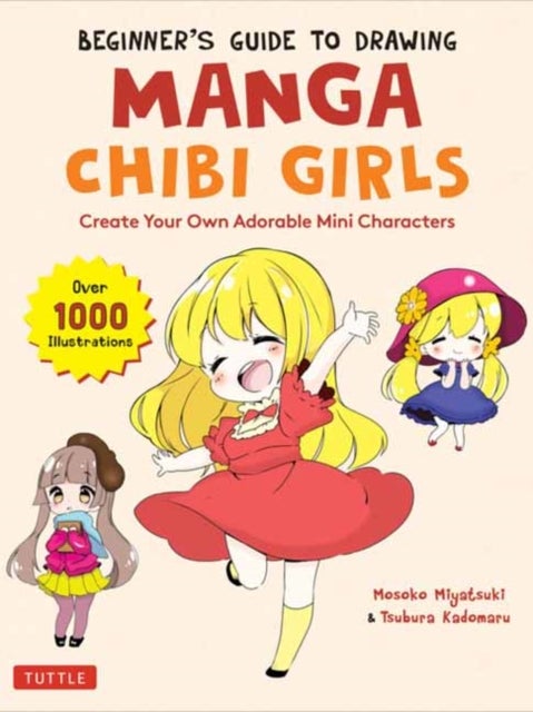 Bilde av Beginner&#039;s Guide To Drawing Manga Chibi Girls Av Mosoko Miyatsuki, Tsubura Kadomaru