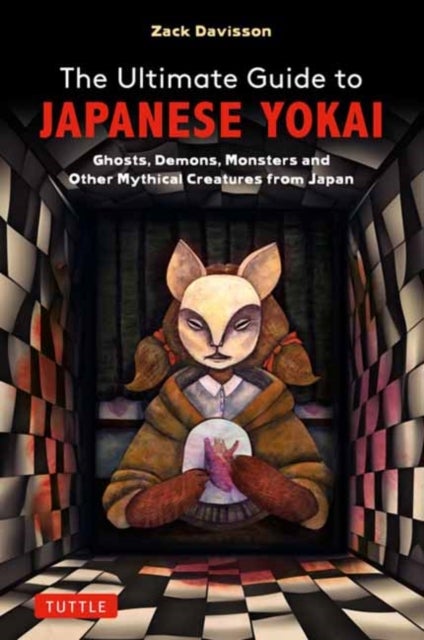 The Ultimate Guide to Japanese Yokai - Ghosts, Demons, Monsters and other Mythical Creatures from Japan (with Over 250 Images)