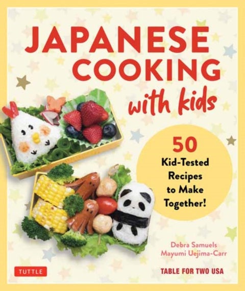 Japanese Cooking with Kids - 50 Kid-Tested Recipes to Make Together!