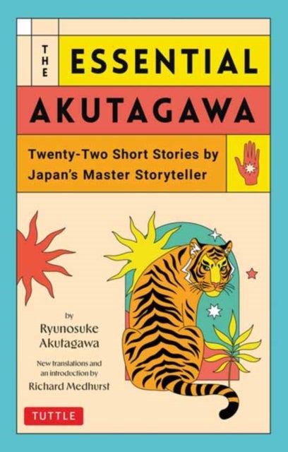 The Essential Akutagawa - Twenty-Two Short Stories by Japan's Master Storyteller