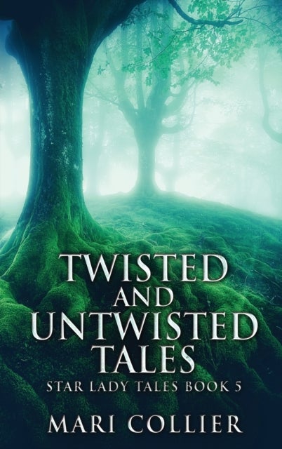 Bilde av Twisted And Untwisted Tales Av Mari Collier