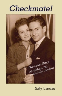 Bilde av Checkmate! The Love Story Of Mikhail Tal And Sally Landau Av Sally Landau