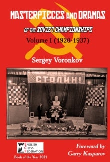 Bilde av Masterpieces And Dramas Of The Soviet Championships: Volume I (1920-1937) Av Sergey Voronkov