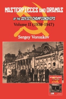 Bilde av Masterpieces And Dramas Of The Soviet Championships: Volume Ii (1938-1947) Av Sergey Voronkov