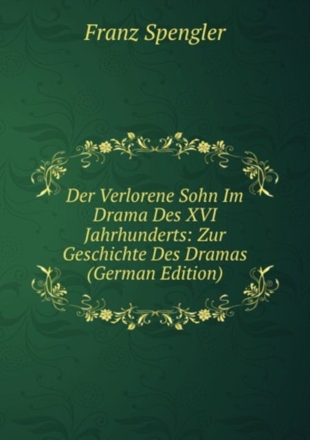 Bilde av Der Verlorene Sohn Im Drama Des Xvi. Jahrhunderts Av Spengler Franz