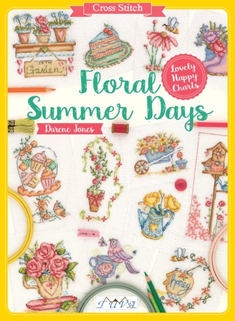 Cross Stitch: Floral Summer Days - Lovely Happy Charts
