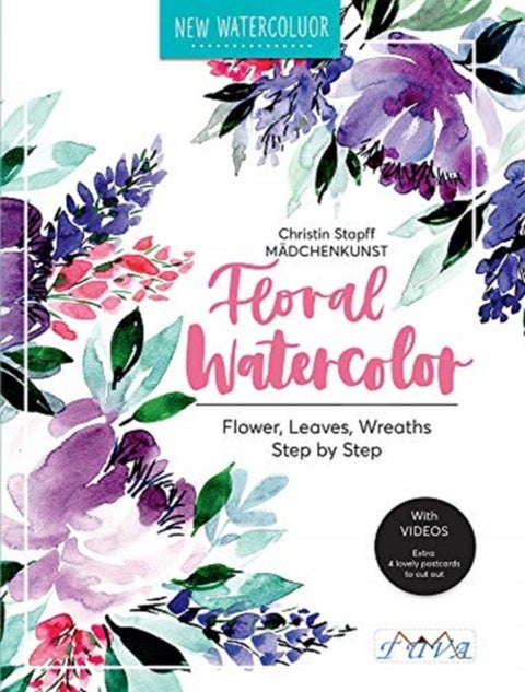 Floral Watercolour - Step by Step Flowers, Leaves, Wreaths