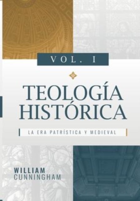 Teologia Historica - Vol. 1 - La Era Patristica y Medieval