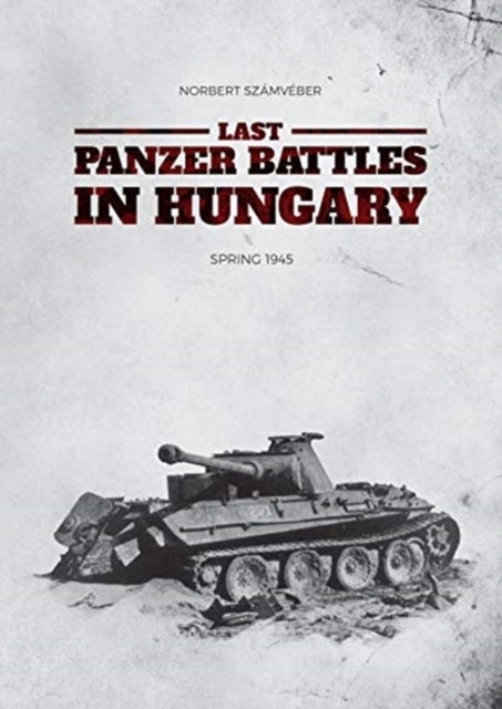 Bilde av Last Panzer Battles In Hungary Av Norbert Szamveber