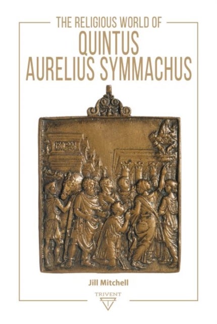 Bilde av The Religious World Of Quintus Aurelius Symmachus Av Jill Mitchell