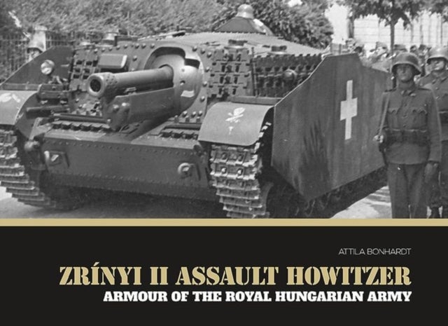 Zrinyi II Assault Howitzer - Armour of the Royal Hungarian Army