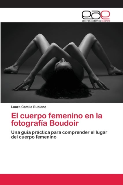 Bilde av El Cuerpo Femenino En La Fotografia Boudoir Av Laura Camila Rubiano