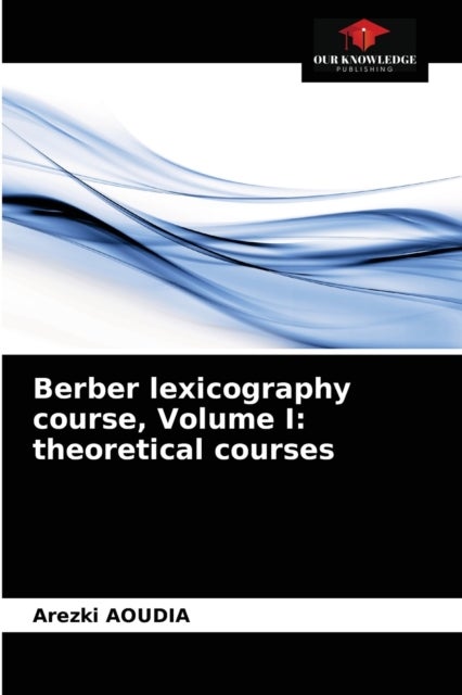 Berber lexicography course, Volume I - theoretical courses