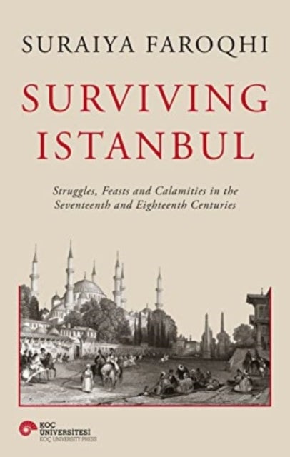 Bilde av Surviving Istanbul Av Suraiya Faroqhi
