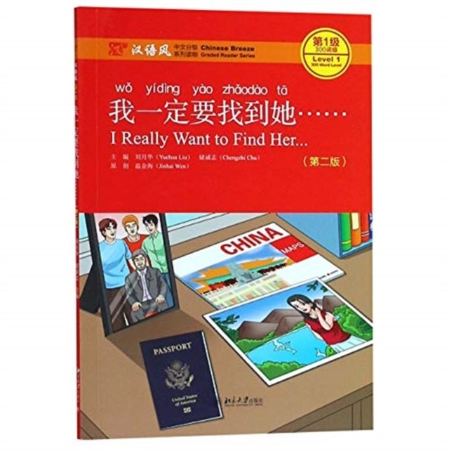 Bilde av I Really Want To Find Her - Chinese Breeze Graded Reader, Level 1: 300 Words Level Av Liu Yuehua, Chu Chengzhi